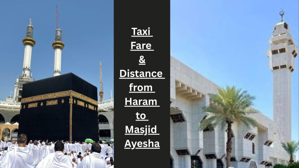 Taxi Fare & Distance from Haram to Masjid Ayesha featured image